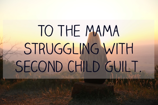 To The Mama Struggling With Second Child Guilt.